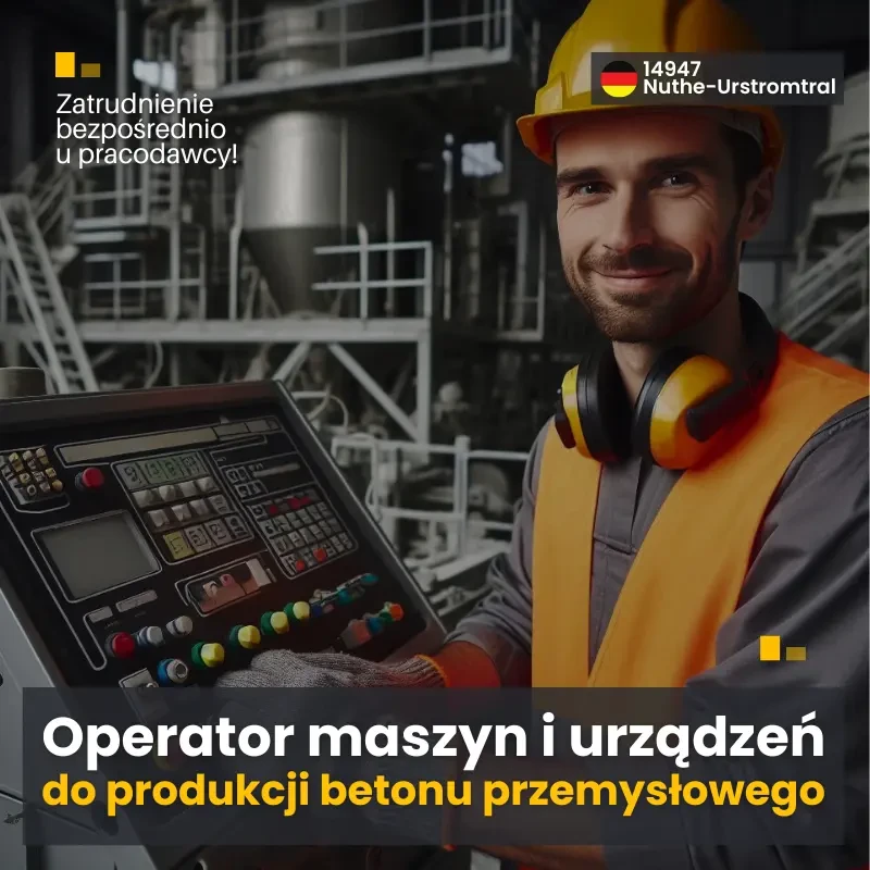 Praca w Niemczech- Operator maszyn i urządzeń do produkcji betonu